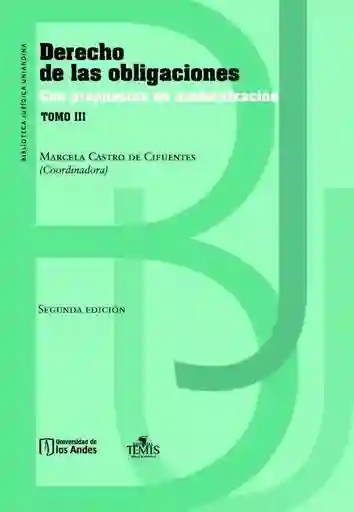 Derecho de Las Obligaciones Con Propuestas de Modernización Tomo Iii Segunda Edición