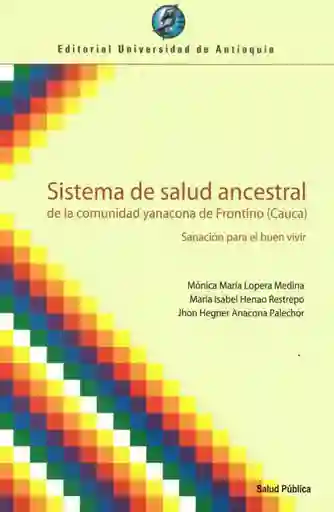 Sistema de Salud Ancestral de La Comunidad Yanacona de Frontino Cauca