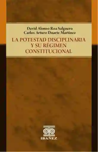 La Potestad Disciplinaria y Su Régimen Constitucional