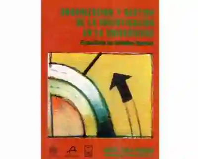 Organización y Gestión de la Investigación en la Universidad