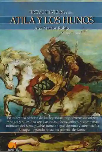 Breve historia de Atila y Los Hunos