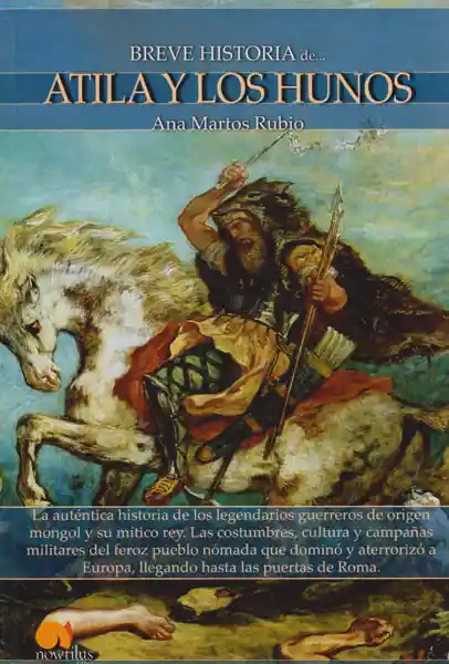 Breve historia de Atila y Los Hunos