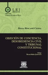 Objeción de Conciencia Desobediencia Civil y Tribunal Constitucional