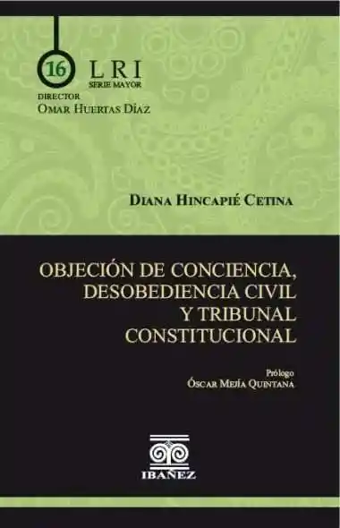 Objeción de Conciencia Desobediencia Civil y Tribunal Constitucional