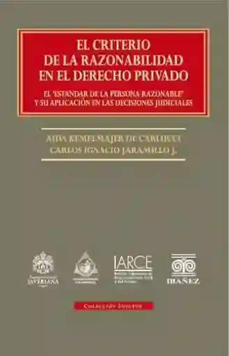 El Criterio de la Razonabilidad en el Derecho Privado - VV.AA