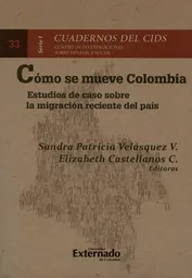 Cómo se Mueve Colombia Estudios de Caso Sobre la Migración