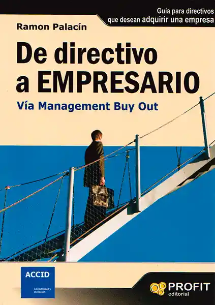 De directivo a empresario. Guía para directivos que desean adquirir una empresa