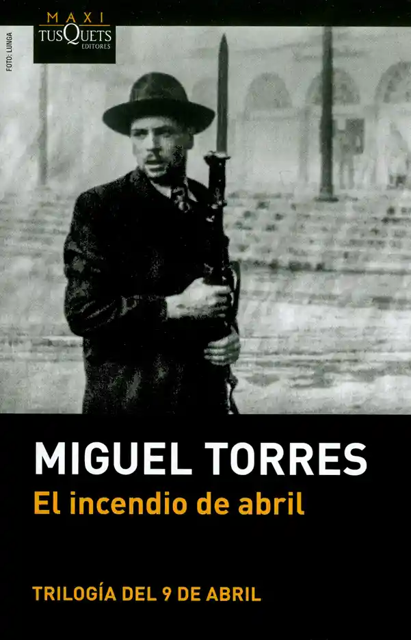 El Incendio de Abril. Trilogía Del 9 de Abril