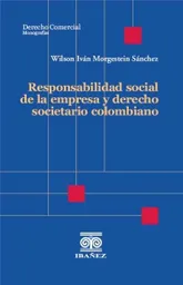 Responsabilidad Social de La Empresa y Derecho Societario Colombiano
