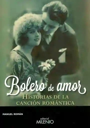 Bolero de amor.Historia de la canción romántica