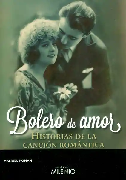 Bolero de amor.Historia de la canción romántica
