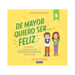 de Mayor Quiero Ser Feliz...3 Morato Garcia Anna