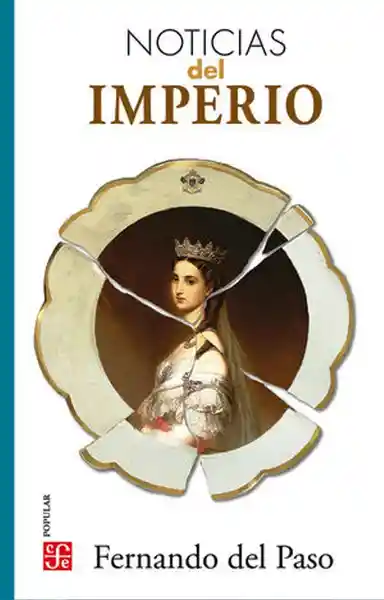 Noticias Del Imperio - Fernando Del Paso