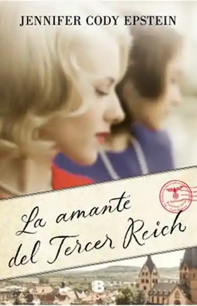 La Amante Del Tercer Reich - Jennifer Cody Epstein