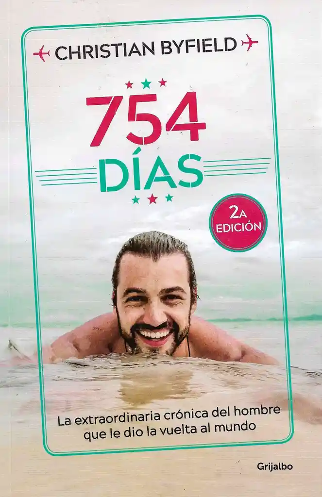 754 días. La extraordinaria crónica del hombre que le dio la vuelta al mundo