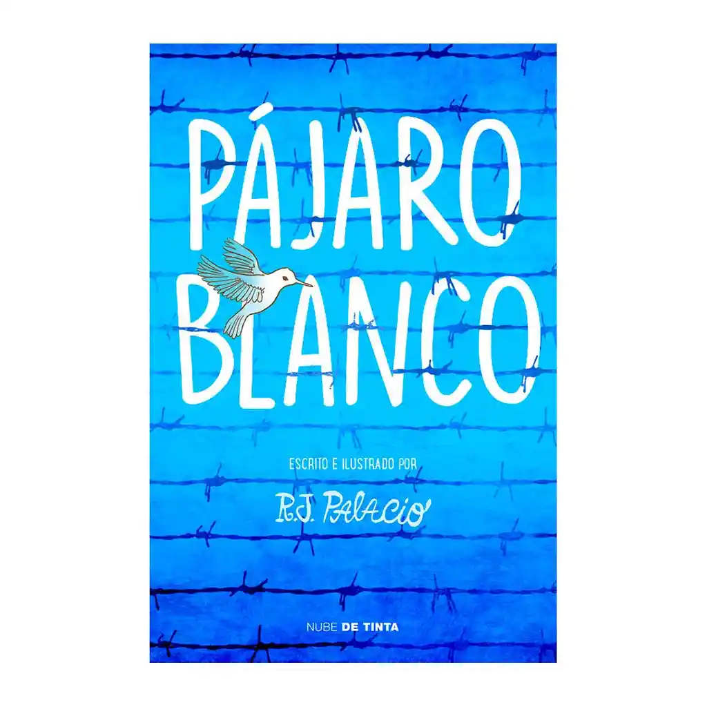 Pájaro Blanco - R.J. Palacio
