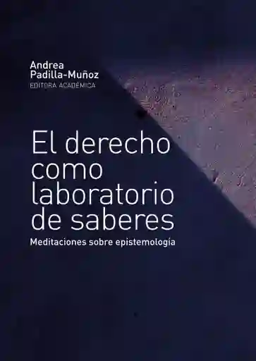 El Derecho Como Laboratorio de Saberes
