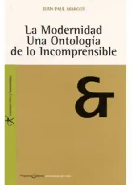 La Modernidad. Una Ontología de lo Incomprensible