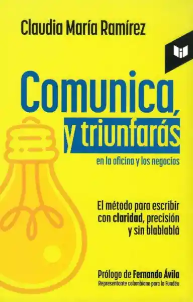 Comunica y Triunfarás en la Oficina y Los Negocios