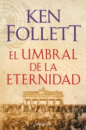 Ken Follett El Umbral De La Eternidad -