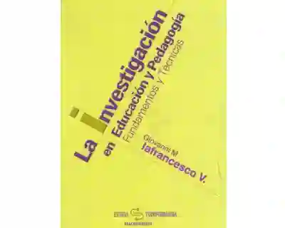 La investigación en educación y pedagogía Fundamentos y técnicas