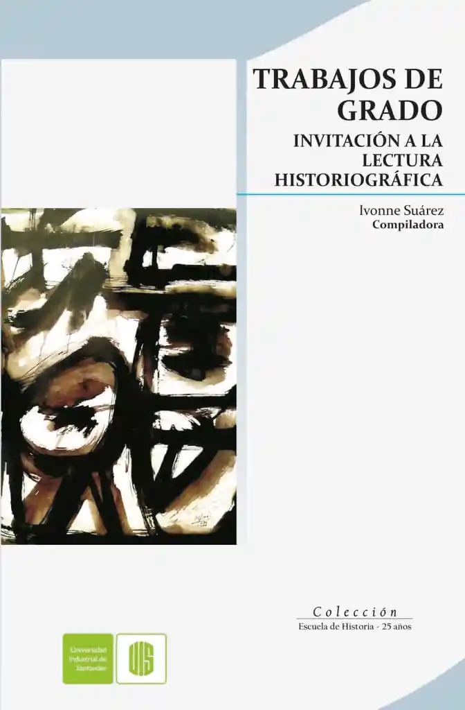 Trabajos de Grado Invitación a La Lectura Historiográfica