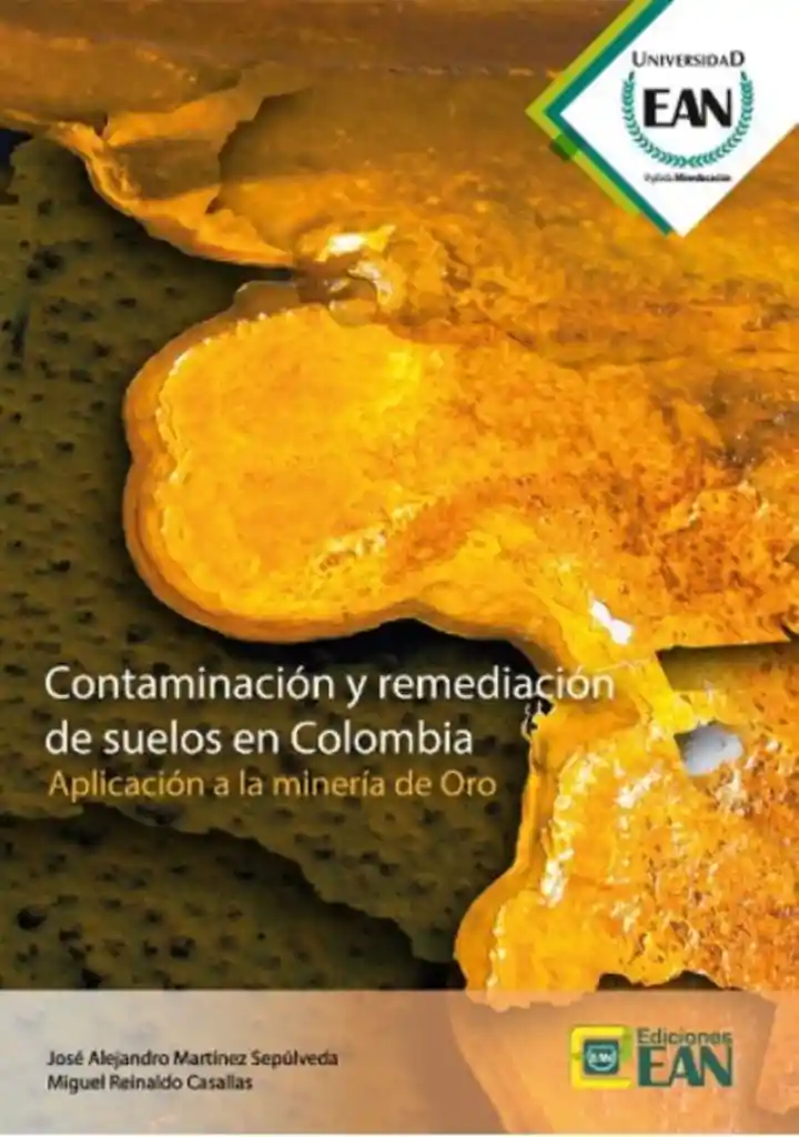 Contaminación y Remediación de Suelos en Colombia Aplicación a La Minería de Oro