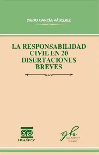 La Responsabilidad Civil en 20 Disertaciones Breves