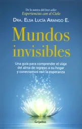 Mundos Invisibles - Elsa Lucía Arango E.