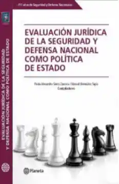 Evaluación Jurídica de La Seguridad y Defensa Nacional Como Política de Estado