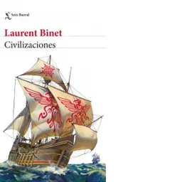 Civilizaciones - Laurent Binet
