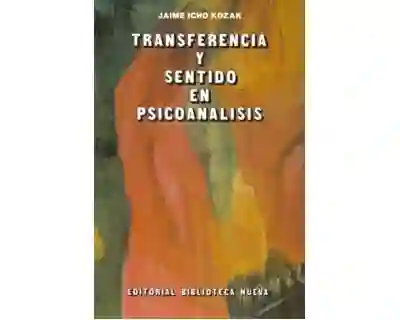 Transferencia y Sentido en Psicoanálisis