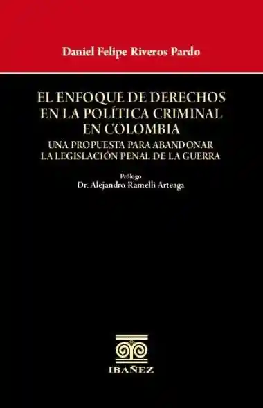El Enfoque de Derechos en La Política Criminal en Colombia