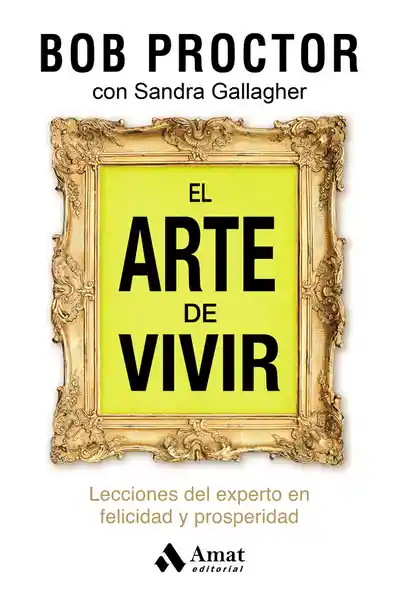 El Arte de Vivir - Bob Proctor Con Sandra Gallagher