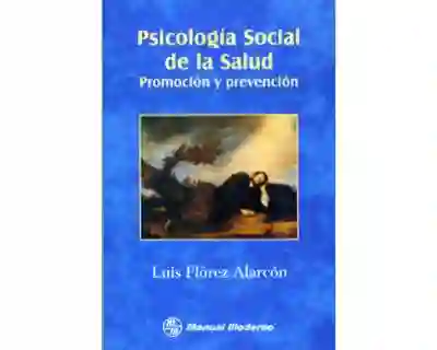 Psicología Social de la Salud. Promoción y Prevención