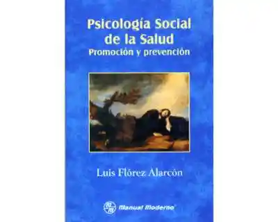 Psicología Social de la Salud. Promoción y Prevención