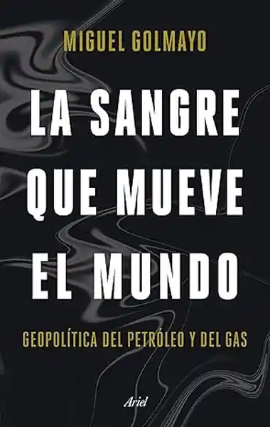 La Sangre Que Mueve el Mundo - Golmayo Miguel