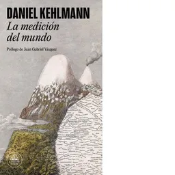 La Medición Del Mundo - Daniel Kehlmann