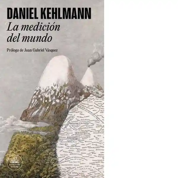 La Medición Del Mundo - Daniel Kehlmann