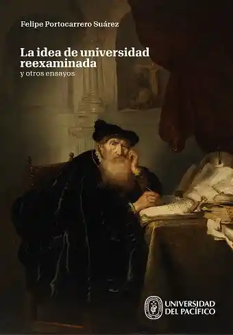La Idea de Universidad Reexaminada y Otros Ensayos