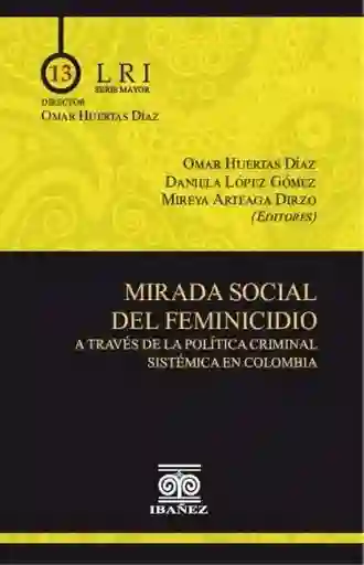 Mirada Social Del Feminicidio a Través de La Política Criminal Sistémica en Colombia