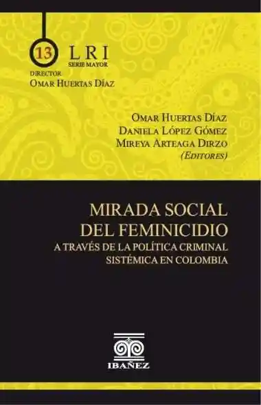 Mirada Social Del Feminicidio a Través de La Política Criminal Sistémica en Colombia