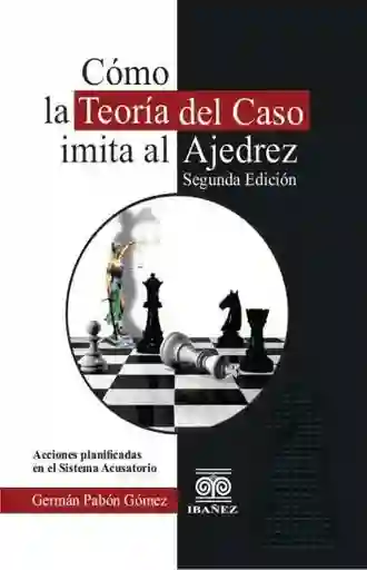 Cómo La Teoría Del Caso Imita Al Ajedrez
