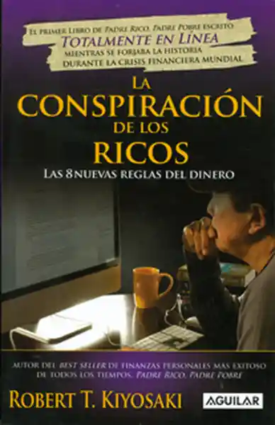 La conspiración de los ricos. Las 8 nuevas reglas del dinero