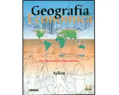 Geografía Económica Para Las Escuelas Preparatorias