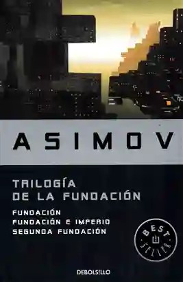 Trilogia de La Fundacion Fundacion e Imperio