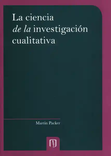 La Ciencia de la Investigación Cualitativa - Martin Packer