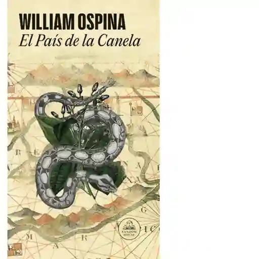 Pais de la Canela - William Ospina