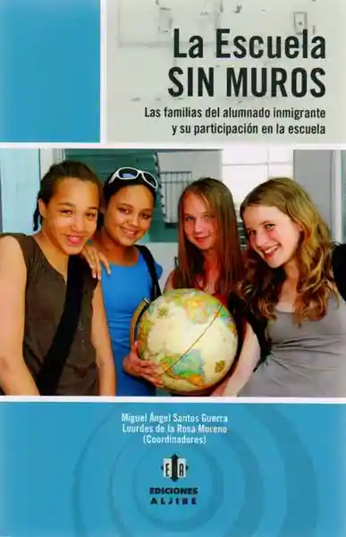 La escuela sin muros. Las familias del alumnado inmigrate y su participación en la escuela