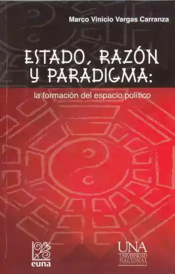 Estado Razón y Parádigma - Marco Vinicio Vargas Carranza